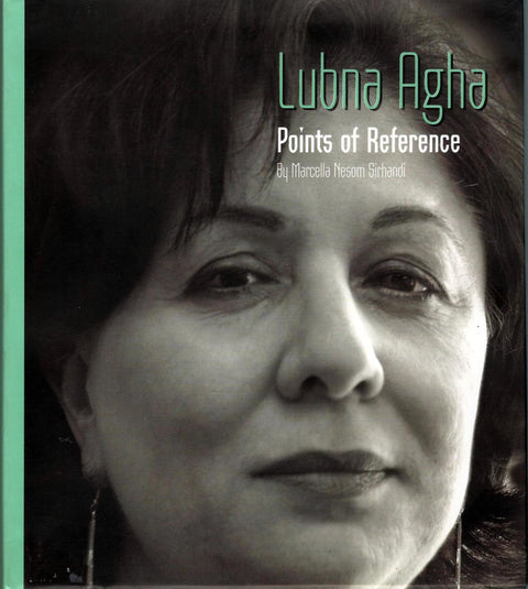 Lubna Agha – Points of Reference by Marcella Nesom Sirhandi - Unicorn Gallery